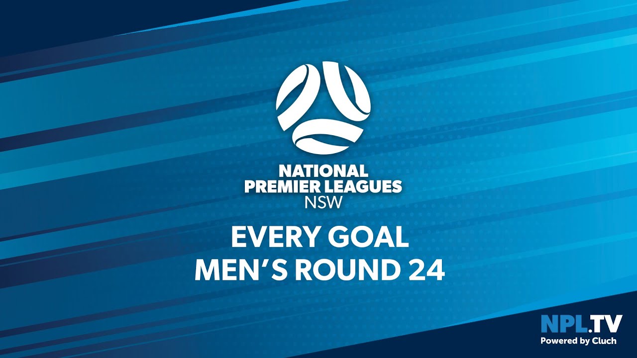 Every Goal - NPL NSW Men's - Round 24