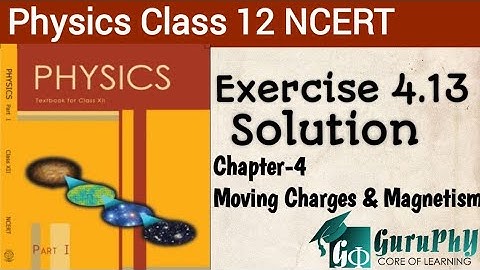 NCERT Chapter  04, Exercise 4.13 Solution, Physics Class 12