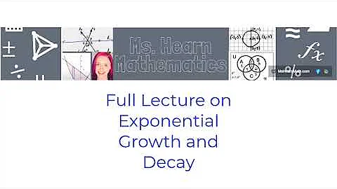 Exponential Growth and Decay Lecture for College Algebra and Precalculus