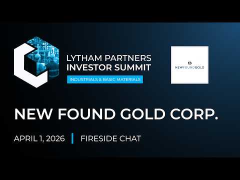 New Found Gold Corp. Fireside Chat @ Lytham Partners 2026 Industrials &amp; Basic Materials Summit