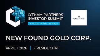 New Found Gold Corp. Fireside Chat @ Lytham Partners 2026 Industrials & Basic Materials Summit