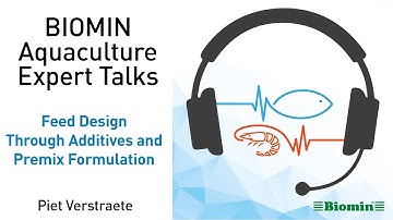 BIOMIN Aquaculture Expert Talks: Feed Design Through Additives and Premix Formulation