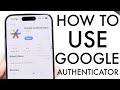 How To Use Google Authenticator! (Complete Beginners Guide)