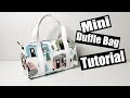 Mini duffle bag sewing tutorial  free pattern