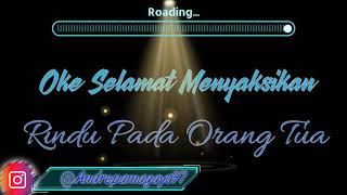 Reho ka kitak Apak,uwe(Rindu sama kalian Ayah,Ibu)