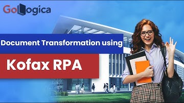 How to Create Document Transformation Workflow using Kofax RPA | GoLogica
