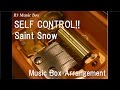 SELF CONTROL!!/Saint Snow [Music Box] (Anime "Love Live! Sunshine!!" Insert Song)
