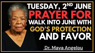 TUESDAY, 2nd JUNE | New Month New Miracles — Do Not Skip This Prayer || DR. MAYA ANGELOU