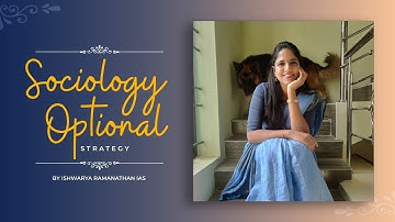 UPSC Sociology Optional Strategy | ISHWARYA RAMANATHAN IAS | AIR 47 | UPSC 2019 | IAS | STRATEGY