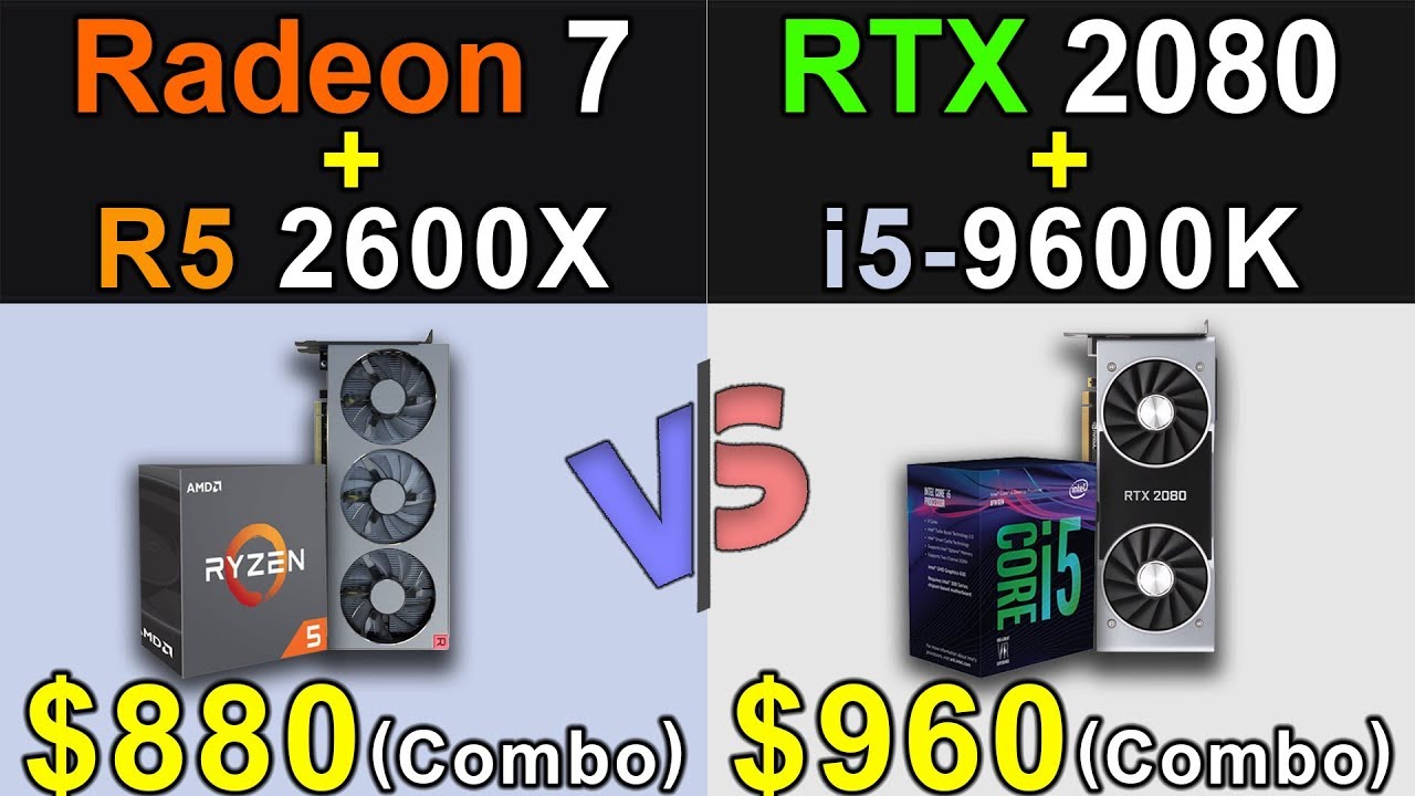 Radeon 7 + R5 2600X Vs. RTX 2080 + i5-9600K | Which is Better COMBO..???