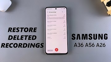 How To Restore Deleted Voice Recordings On Samsung Galaxy A56/A36/A26
