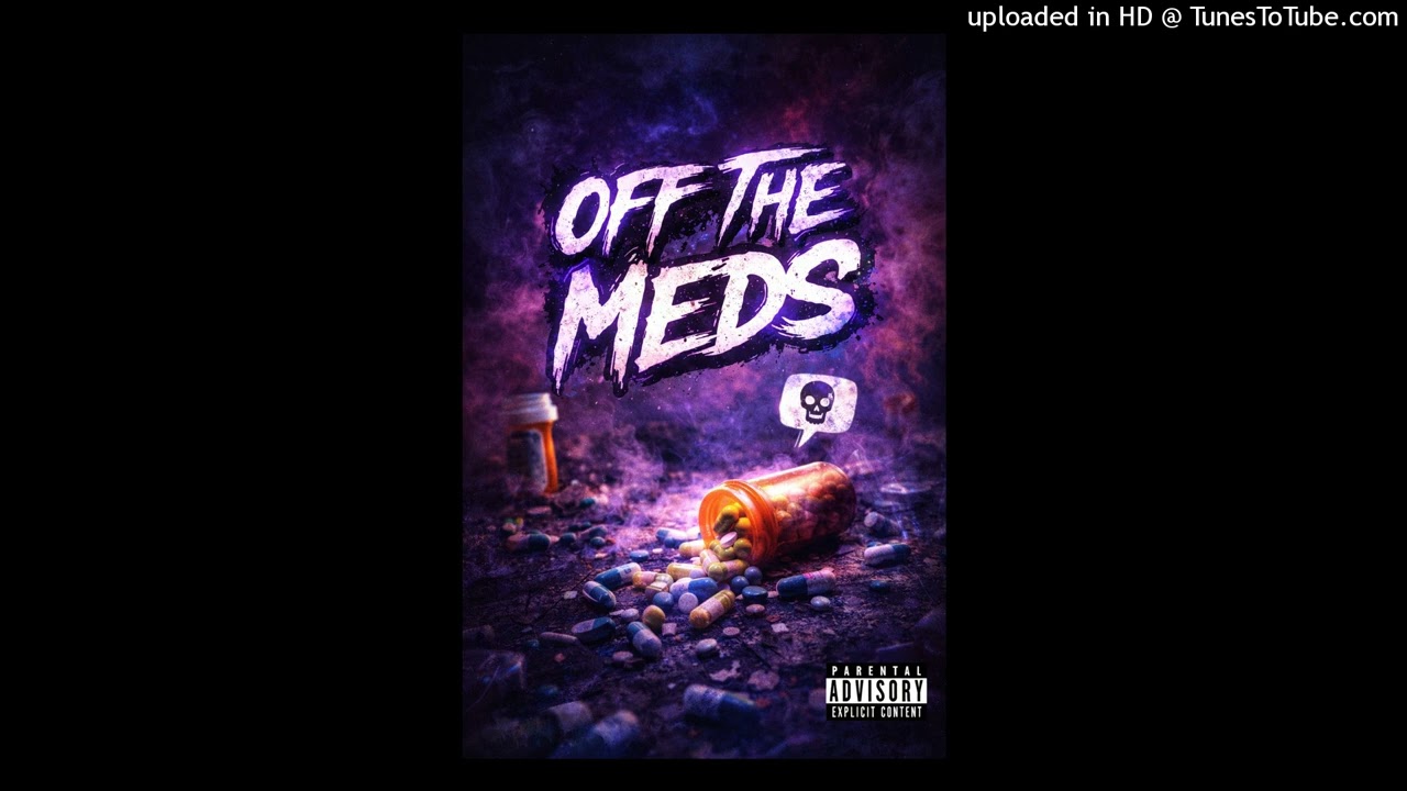 Off The Meds (Ft. Sariel)