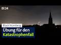 Nürnberg probt den Ernstfall | BR24