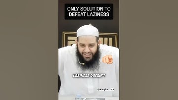 Only solution to defeat laziness - Sheikh Abu Bakr Zoud
