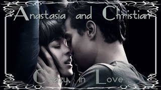 Anastasia &amp; Christian ● Crazy in Love