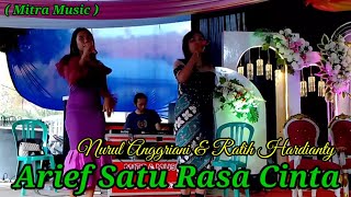 Arief Satu Rasa Cinta  _ Cover. Nurul Anggriani & Ratih Hardianty ( Mitra Music )