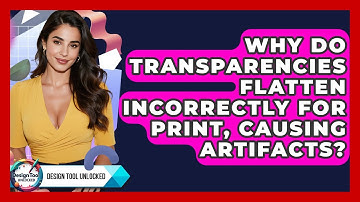 Why Do Transparencies Flatten Incorrectly For Print, Causing Artifacts? - Design Tool Unlocked