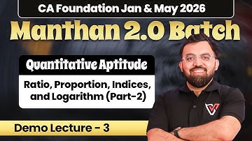 CA Foundation Quantitative Aptitude: Ratio, Proportion, Indices, Logarithm 2 |Manthan 2.0 Batch 2026