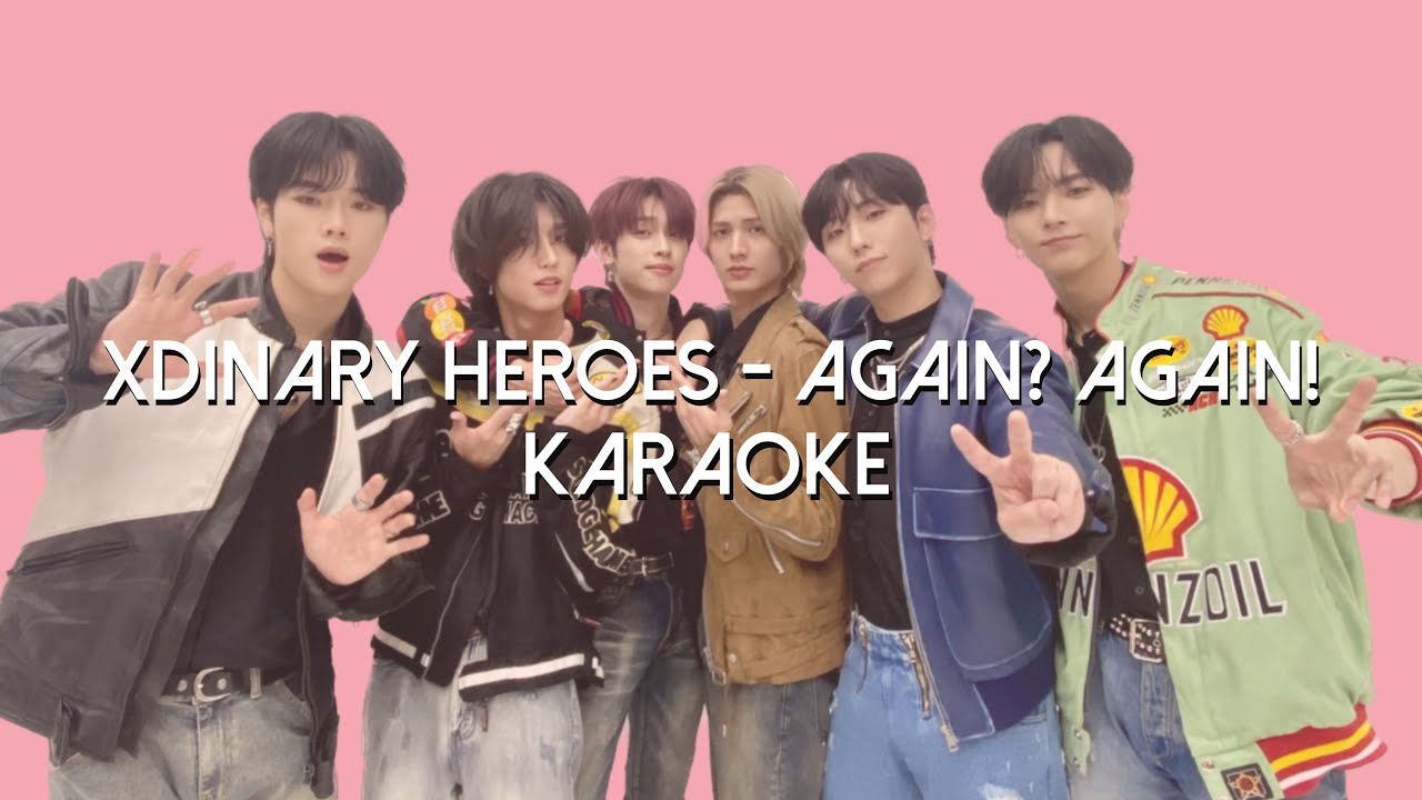 Xdinary Heroes Again? Again! Karaoke with Romanized lyrics YouTube