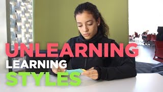 Unlearning learning styles
