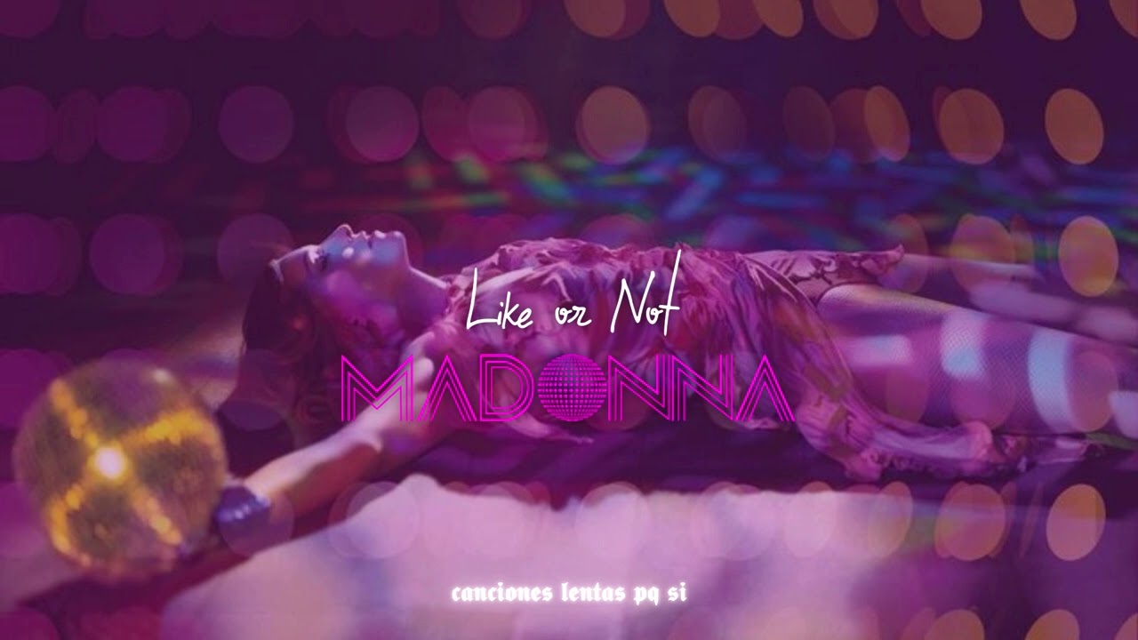 Madonna; Like or Not (Slowed + Reverb)