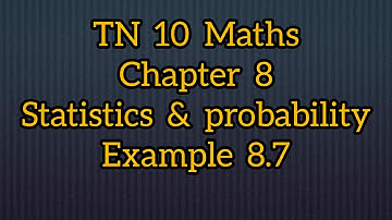 TN samacheer 10 Maths chapter 8 statistics and probability Example 8.7 #saimanimaths