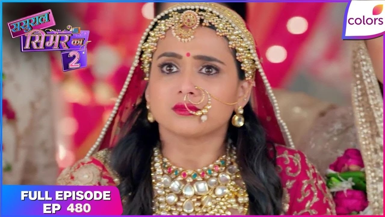 Sasural Simar Ka 2 | Full Episode Ep. 480 | Chadda asks Khushi to get back | Colors TV