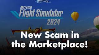 Microsoft Flight Simulator 2024 | Scam products continue to release in the marketplace