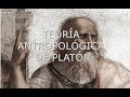 TEORÍA ANTROPOLÓGICA DE PLATÓN - Míriam Núñez