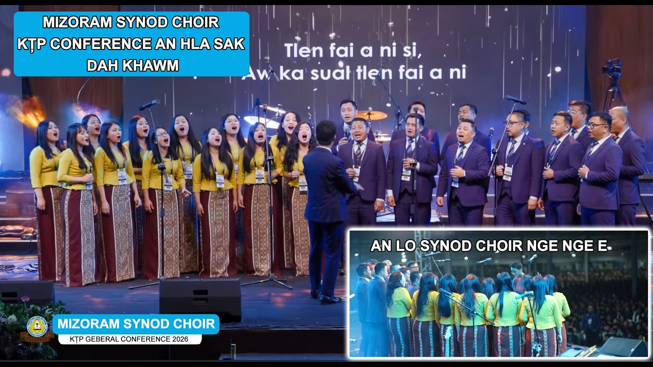 SYNOD CHOIR KTP CONFERENCE-A AN ZAI DAH KHAWM / AN VA THIAM EM EM VE