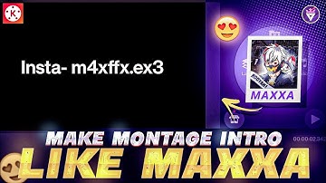 Make Montage Intro Like Maxxa | How To Make Insta Intro Like @MaxxaGOD | Kinemaster
