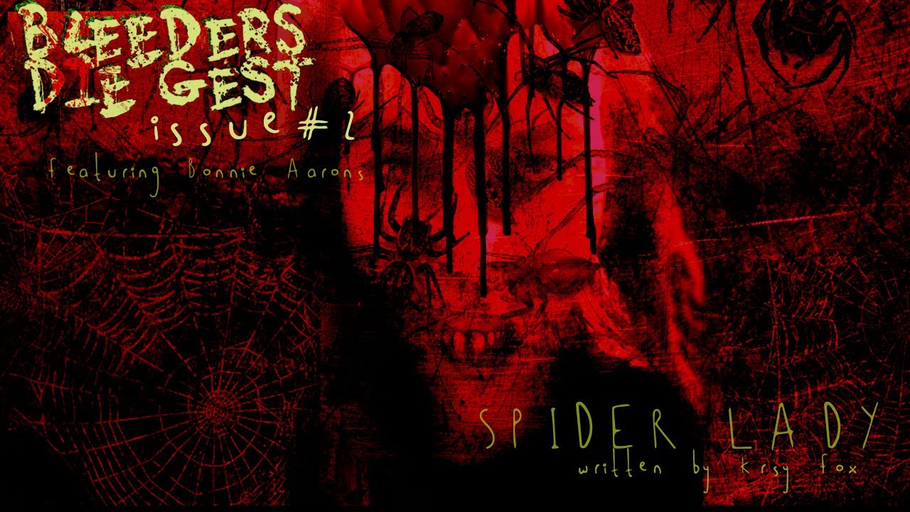 Bleeders DIEgest Episode#2 - Spider Lady (Guest Starring Bonnie Aarons)