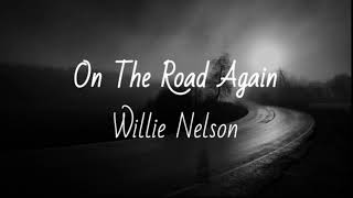 Willie Nelson - On The Road Again (Lyrics)