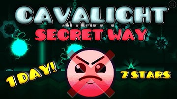 Geometry Dash [2.0] - Cavalight (7 STARS + 3 COINS SECRET WAY) - RIP