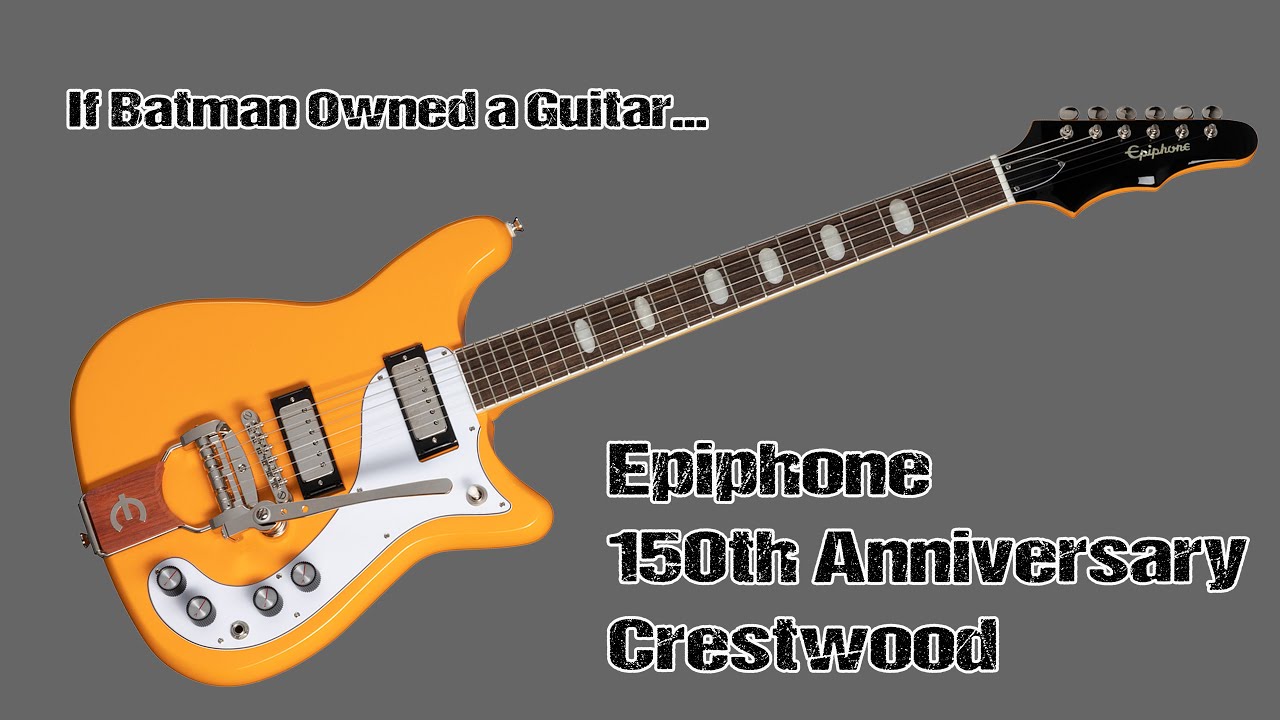 Epiphone 150th Anniversary Crestwood - Guitar Collector Guy - YouTube