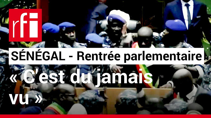 Sénégal - rentrée parlementaire : « Ces scènes augurent des lendemains extrêmement difficiles »