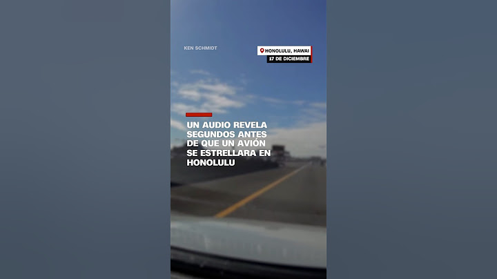 Un audio revela segundos antes de que un avión se estrellara en Honolulu