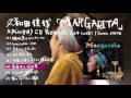 久和田 佳代 2nd Album ‐ MARGARITA【予告編】