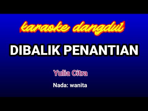 Dibalik Penantian-Yulia Citra Karaoke