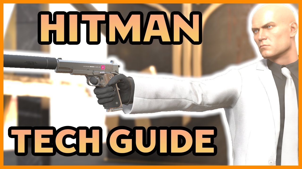 Hitman Tech Guide For Beginner Speedrunners YouTube