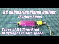 RC submarine Piston Ballast (Types of M4 Thread rod in syringes to save space)