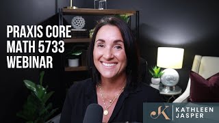 Praxis Core Math 5733 | Live | Kathleen Jasper