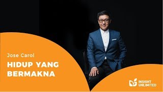Ps. Jose Carol - Hidup Yang Bermakna