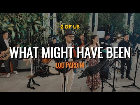What Might Have Been - Lou Pardini - 2 of Us