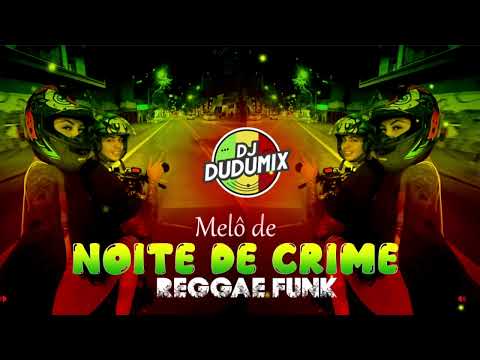 🇯🇲💥MELÔ DE NOITE DE CRIME - MARCKIM SUAVE ( REGGAE REMIX )#reggae #reggaeremix #reggaefunk