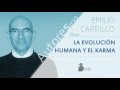 EL MOMENTO ACTUAL DE LA EVOLUCIÓN HUMANA Y EL KARMA - Emilio Carrillo