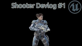 Shooter Devlog | UE4 Character Controller