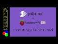 2. Creating 64 bit Kernel - Gentoo on RPI400