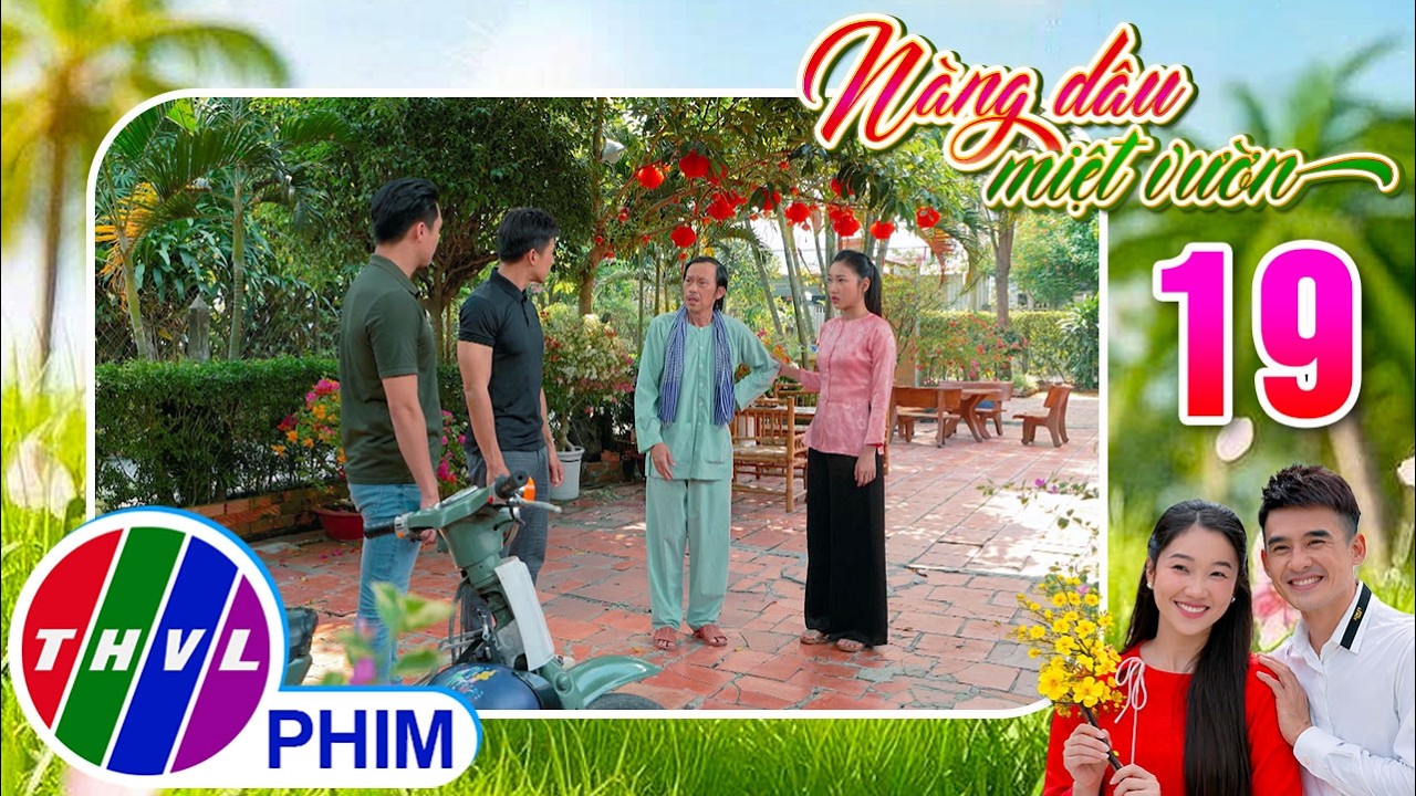 NÀNG DÂU MIỆT VƯỜN - Tập 19[2]: Cuộc đua lấy lòng tía má Xuân vẫn diễn ra quyết liệt giữa Lộc và Quý