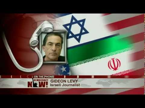 Israeli Journalist Gideon Levy On The Escalating Talk Of A Military Attack On Iran